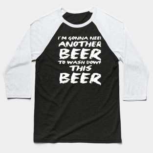 Another Beer to Wash Down This Beer Baseball T-Shirt